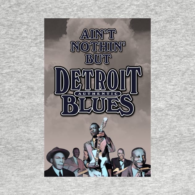 Ain't Nothin' But Authentic - Detroit Blues by PLAYDIGITAL2020